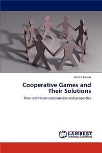 Cooperative Games and Their Solutions