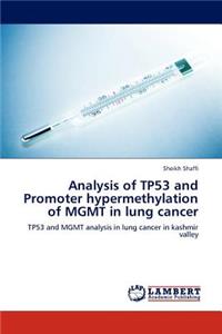 Analysis of TP53 and Promoter hypermethylation of MGMT in lung cancer