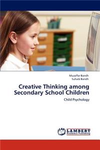 Creative Thinking Among Secondary School Children