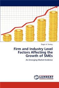 Firm and Industry Level Factors Affecting the Growth of Smes