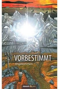Vorbestimmt