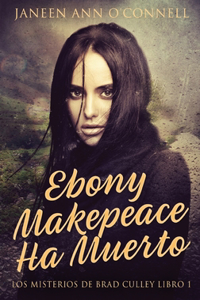 Ebony Makepeace Ha Muerto