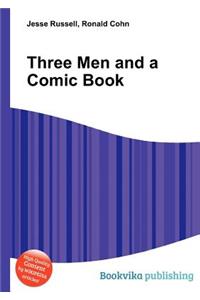 Three Men and a Comic Book