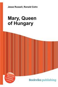 Mary, Queen of Hungary