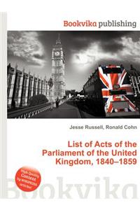 List of Acts of the Parliament of the United Kingdom, 1840-1859