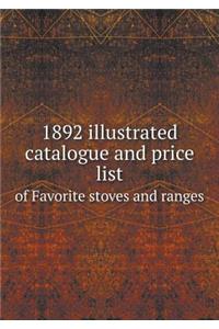 1892 Illustrated Catalogue and Price List of Favorite Stoves and Ranges