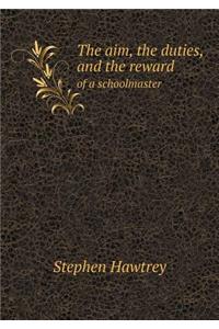 The Aim, the Duties, and the Reward of a Schoolmaster