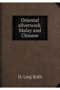 Oriental Silverwork. Malay and Chinese