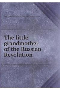The little grandmother of the Russian Revolution