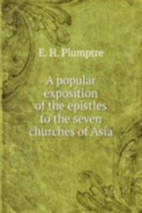 A POPULAR EXPOSITION OF THE EPISTLES TO