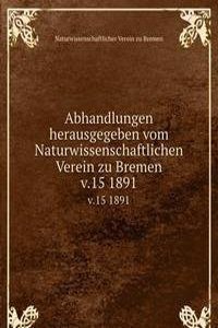Abhandlungen herausgegeben vom Naturwissenschaftlichen Verein zu Bremen