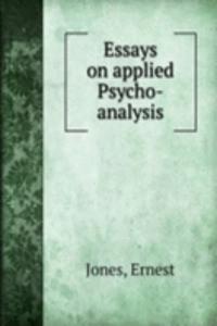 Essays on applied Psycho-analysis