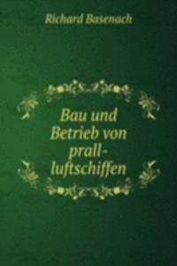 Bau und Betrieb von prall-luftschiffen