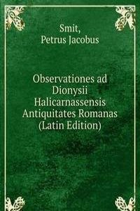 Observationes ad Dionysii Halicarnassensis Antiquitates Romanas (Latin Edition)