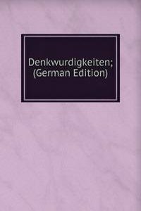 Denkwurdigkeiten; (German Edition)
