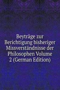 Beytrage zur Berichtigung bisheriger Missverstandnisse der Philosophen Volume 2 (German Edition)