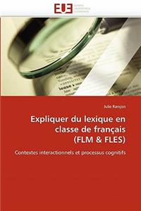 Expliquer Du Lexique En Classe de Français (Flm Fles)
