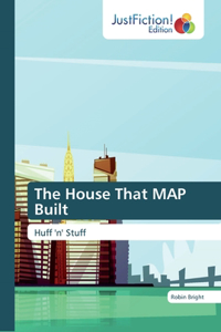 House That MAP Built
