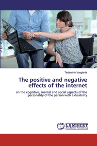The positive and negative effects of the internet