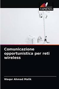 Comunicazione opportunistica per reti wireless