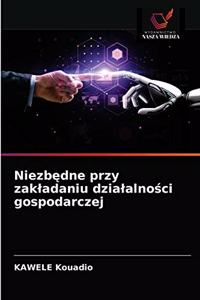 Niezbędne przy zakladaniu dzialalności gospodarczej