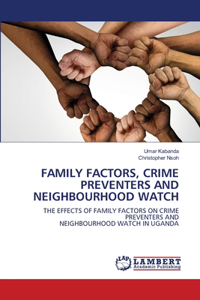 Family Factors, Crime Preventers and Neighbourhood Watch