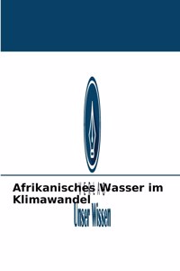 Afrikanisches Wasser im Klimawandel