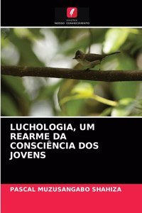 Luchologia, Um Rearme Da Consciência DOS Jovens