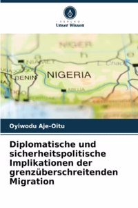 Diplomatische und sicherheitspolitische Implikationen der grenzüberschreitenden Migration