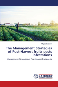 Management Strategies of Post-Harvest fruits pests infestations