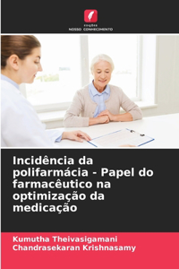 Incidência da polifarmácia - Papel do farmacêutico na optimização da medicação