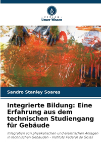 Integrierte Bildung: Eine Erfahrung aus dem technischen Studiengang für Gebäude