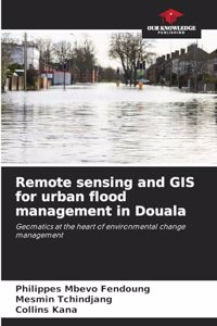 Remote sensing and GIS for urban flood management in Douala