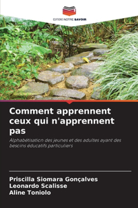 Comment apprennent ceux qui n'apprennent pas