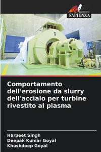 Comportamento dell'erosione da slurry dell'acciaio per turbine rivestito al plasma