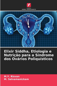 Elixir Siddha, Etiologia e Nutrição para a Síndrome dos Ovários Poliquísticos