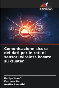 Comunicazione sicura dei dati per le reti di sensori wireless basate su cluster