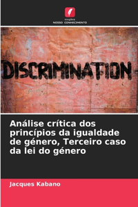 Análise crítica dos princípios da igualdade de género, Terceiro caso da lei do género