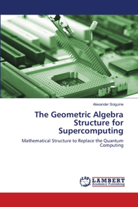 Geometric Algebra Structure for Supercomputing