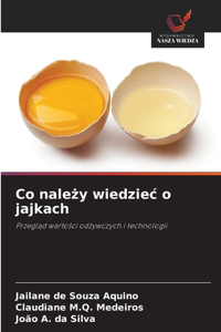 Co należy wiedziec o jajkach