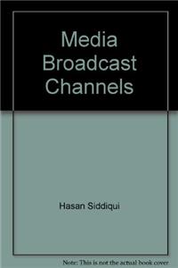 Encyclopaedia On Broadcast Journalism In The Internet Age : Media Broadcast Channels