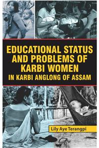 Educational Status And Problems Of Karbi Women In Karbi Anglong Of Assam