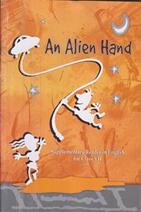 An Alien Hand - Supplementary Reader in English for Class - 7 - 754