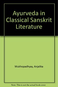 Ayurveda in Classical Sanskrit Literature