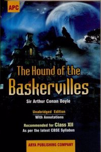 The Hound Of The Baskervilles (Unabridged Edition With Annotations Recommended For Class Xii As Per The Latest Cbse Syllabus)