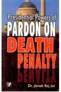 Presidential Powers of Pardon On Death Penalty