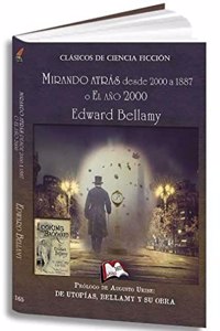 Mirando hacia atras desde 2000 a 1887 o El ano 2000 (Libros Mablaz) (Spanish Edition)
