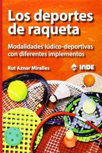 Los deportes de raqueta: Modalidades ludico-deportivas con diferentes implementos