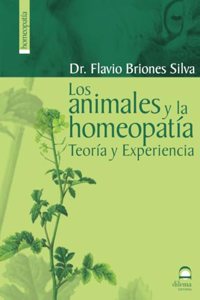Los animales y la homeopatia: Teoria y experiencia