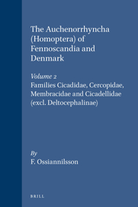 The Auchenorrhyncha (Homoptera) of Fennoscandia and Denmark, Volume 2 Families Cicadidae, Cercopidae, Membracidae and Cicadellidae (excl. Deltocephalinae)
